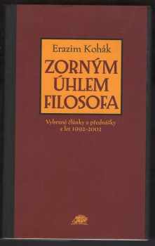 Erazim Kohák: Zorným úhlem filosofa