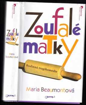 Maria Beaumont: Zoufalé matky