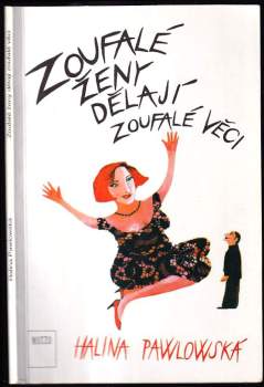 Zoufalé ženy dělají zoufalé věci