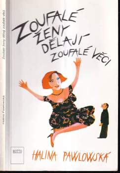 Halina Pawlowská: Zoufalé ženy dělají zoufalé věci