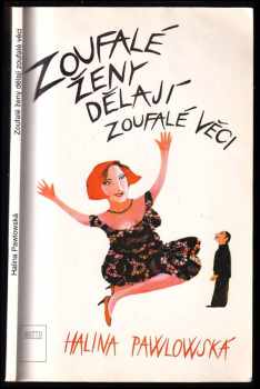 Zoufalé ženy dělají zoufalé věci