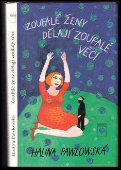 Halina Pawlowská: Zoufalé ženy dělají zoufalé věci