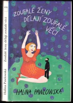 Zoufalé ženy dělají zoufalé věci