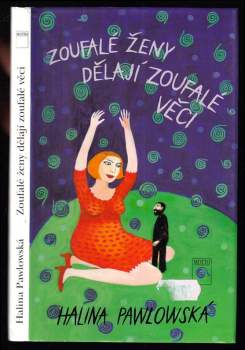 Zoufalé ženy dělají zoufalé věci