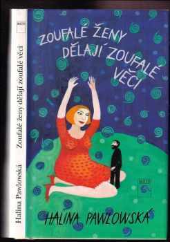 Zoufalé ženy dělají zoufalé věci