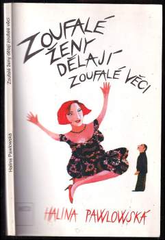 Zoufalé ženy dělají zoufalé věci