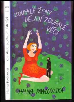Zoufalé ženy dělají zoufalé věci