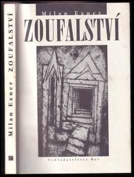 Milan Exner: Zoufalství