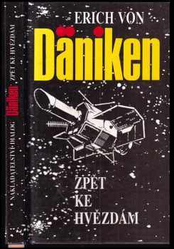 Zpět ke hvězdám : argumenty pro nemožné - Erich von Däniken (1992, Dialog) - ID: 497162