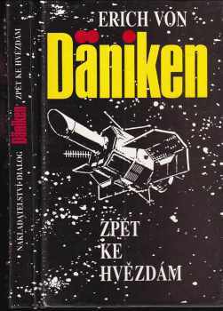 Zpět ke hvězdám : argumenty pro nemožné - Erich von Däniken (1992, Dialog) - ID: 750339