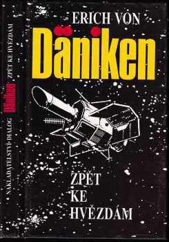 Zpět ke hvězdám : argumenty pro nemožné - Erich von Däniken (1992, Dialog) - ID: 561873