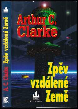 Zpěv vzdálené Země - Arthur Charles Clarke (2002, Knižní klub) - ID: 852874