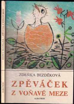 Zpěváček z Voňavé meze - Zdeňka Bezděková (1979, Albatros) - ID: 673013