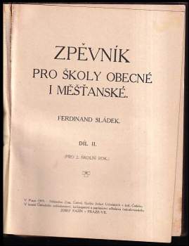 Ferdinand Sládek: Zpěvník pro školy obecné i měšťanské Díl 1 - 5