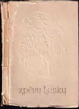 Zpěvy lásky : Výbor z české poesie milostné - Josef Hanzl (1943, Kropáč & Kucharský) - ID: 280031