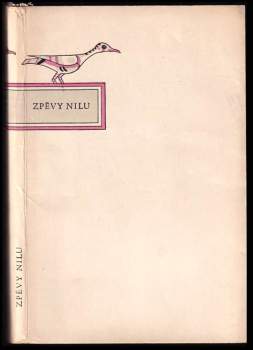 Zpěvy Nilu : výbor z lyriky starého Egypta (1957, Nakladatelství Československé akademie věd) - ID: 772350