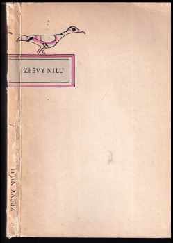 Zpěvy Nilu : výbor z lyriky starého Egypta (1957, Nakladatelství Československé akademie věd) - ID: 658849