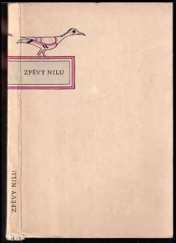 Zpěvy Nilu : výbor z lyriky starého Egypta (1957, Nakladatelství Československé akademie věd) - ID: 2083151
