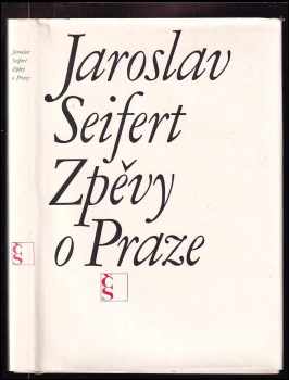 Jaroslav Seifert: Zpěvy o Praze