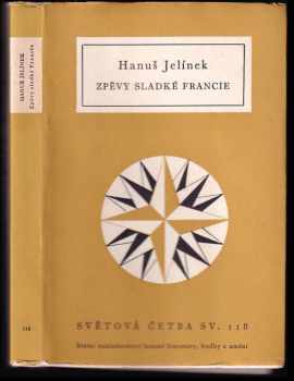 Zpěvy sladké Francie : (1956, Státní nakladatelství krásné literatury, hudby a umění) - ID: 419887