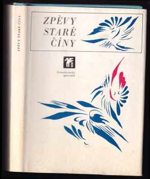 Zpěvy staré Číny - Zpěvy staré Číny, Nové zpěvy staré Číny, Třetí zpěvy staré Číny (1974, Československý spisovatel) - ID: 492528