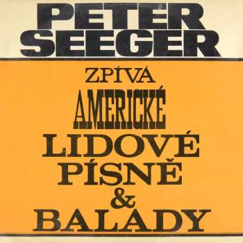 Pete Seeger: Zpívá Americké Lidové Písně A Balady (+BOOKLET)