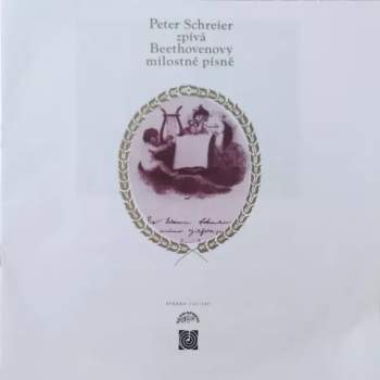 Peter Schreier: Zpívá Beethovenovy Milostné Písně