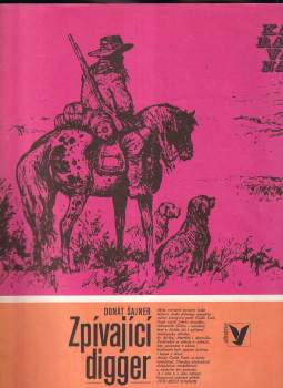 Zpívající digger : [román o cestovateli Čeňku Pacltovi]