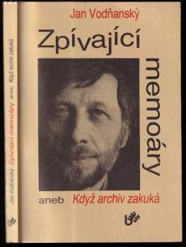 Zpívající memoáry, aneb, Když archiv zakuká