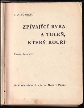Josef Deograt Konrád: Zpívající ryba a tuleň, který kouří