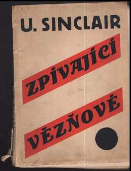 Upton Sinclair: Zpívající vězňové
