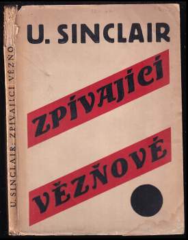 Upton Sinclair: Zpívající vězňové