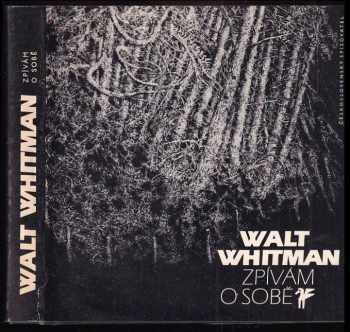 Zpívám o sobě - Walt Whitman (1983, Československý spisovatel) - ID: 845100