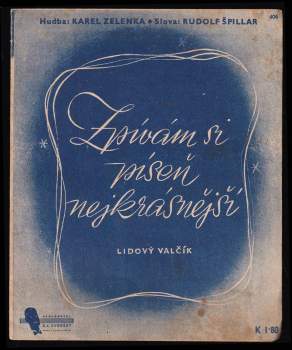 Karel Zelenka: Zpívám si píseň nejkrásnější