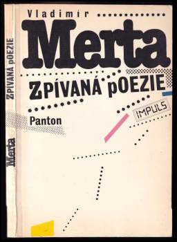 Zpívaná poezie : úvaha vzniklá za pochodu v letech 1982-84 - Vladimír Merta (1990, Panton) - ID: 827412
