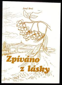 Josef Brož: Zpíváno z lásky