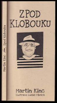 Martin Kinc: Zpod klobouku