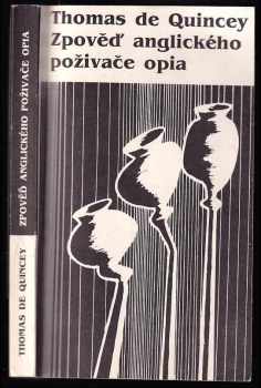 Thomas De Quincey: Zpověď anglického poživače opia