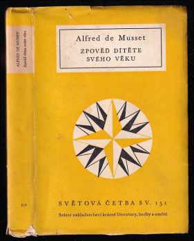 Zpověď dítěte svého věku - Alfred de Musset (1957, Státní nakladatelství krásné literatury, hudby a umění) - ID: 256571