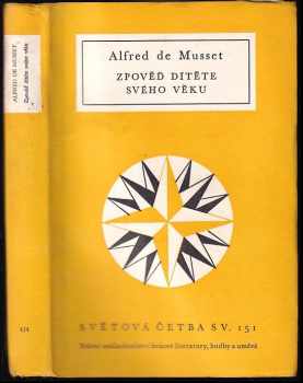Zpověď dítěte svého věku - Alfred de Musset (1957, Státní nakladatelství krásné literatury, hudby a umění) - ID: 682538