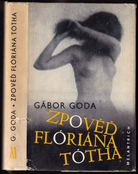 Gábor Goda: Zpověď Flóriána Tótha