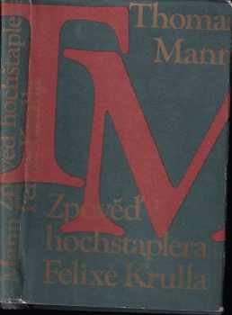 Zpověď hochštaplera Felixe Krulla : memoárů první díl : Memoárů 1. díl - memoárů první díl - Thomas Mann (1979, Odeon) - ID: 343353