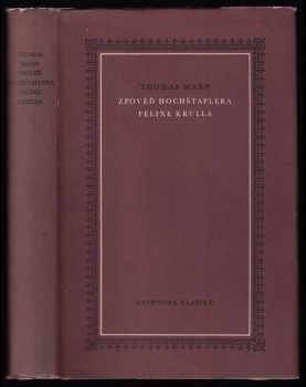 Zpověď hochštaplera Felixe Krulla - Thomas Mann (1964, Státní nakladatelství krásné literatury a umění) - ID: 59004