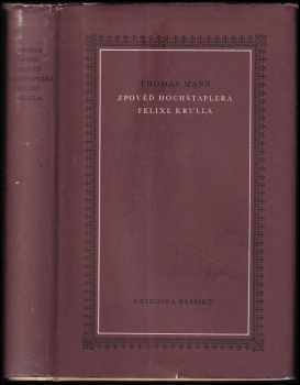 Zpověď hochštaplera Felixe Krulla - Thomas Mann (1964, Státní nakladatelství krásné literatury a umění) - ID: 600907