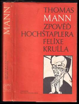 Zpověď hochštaplera Felixe Krulla : Díl 1 - Memoáře - Thomas Mann (1986, Odeon) - ID: 795485