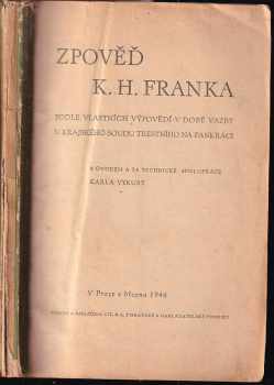 Karl Hermann Frank: Zpověd, KH. Franka podle vlastních výpovědí v době vazby u krajského soudu trestního na Pankráci.