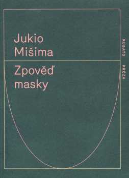 Yukio Mishima: Zpověď masky