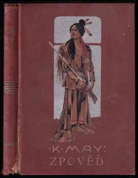 Karl May: Zpověď - můj život a mé snahy - psáno roku 1910