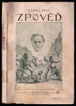 Zpověď : (můj život a mé snahy) : psáno roku 1910 - Karl May (1923, Vojtěch Šeba) - ID: 627822