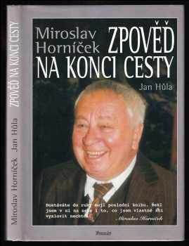 Zpověď na konci cesty - Miroslav Horníček, Jan Hůla (2000, Formát) - ID: 807013